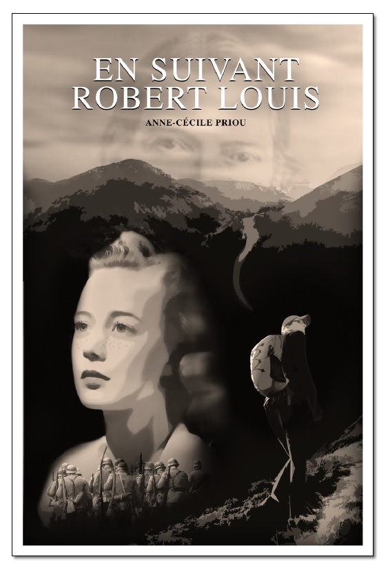 Couverture du livre "En suivant Robert Louis" d'Anne-Cécile Priou. Une jeune femme au regard songeur est superposée à un paysage montagneux, avec un voyageur en sac à dos et des soldats en arrière-plan.